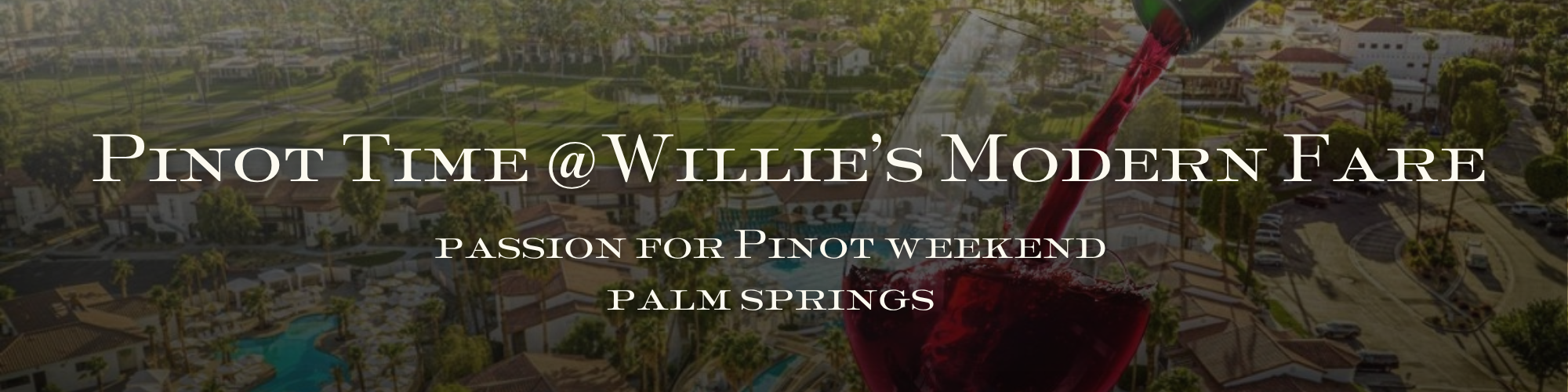 Pinot Time At Willie’s Modern Fare web header